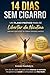 14 DIAS SEM CIGARRO: UM PLANO PRÁTICO PARA SE LIBERTAR DA NICOTINA (Portuguese Edition)