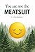 You Are Not The Meatsuit: Awakening Consciousness, Silencing the Ego, and Remembering How to Truly Live