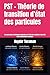 PST – Théorie de transition d’état des particules: Un cadre pour le découplage dépendant de l’état de la matière et son rôle dans la dynamique cosmique (French Edition)