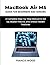 MacBook Air M5 User Guide for Beginners and Seniors: A Complete Step-by-Step Manual to Set Up, Master macOS, and Unlock Hidden Features