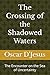 The Crossing of the Shadowed Waters: The Encounter on the Sea of Uncertainty