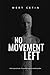 No Movement Left