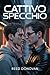 CATTIVO SPECCHIO (Italian Edition)