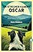 Ein Streuner namens Oscar: ...