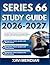 SERIES 66 STUDY GUIDE 2026-2027: A Comprehensive Overview of Core Concepts, Principles, and Foundational Knowledge Required for Mastery with 9 full length Questions and Answer