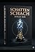 SCHATTEN SCHACH – TRILOGIE - Hauptwerk von Atilla Işık: Wissenschaftliche Edition und strategische Exegese (German Edition)