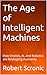 The Age of Intelligent Machines: How Drones, AI, and Robotics are Reshaping Humanity