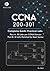 CCNA 200-301: Complete Guide Practical Labs: 30 Labs per CCNA Domain and 14 Detailed Labs by Real Sector