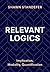 Relevant Logics: Implication, Modality, Quantification