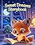 Sweet Dreams Storybook: 57 Calming Chapters with Mindfulness Reflection Questions for Adults Seeking Emotional Wellness, Quiet Nights, and Peaceful Rest