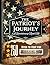 The Patriot's Journey: A Revolutionary Road Trip: 250 Sites To Visit For America 250