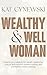 Wealthy & Well Woman: Expand your capacity for wealth, leadership, and joy with nervous system mastery and premium business strategy