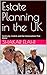 Estate Planning in the UK: Continuity, Control, and the Conversations That Matter (Practitioners Series)