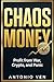 CHAOS MONEY: How to Profit from War, Crypto Volatility, and Prediction Markets While Everyone Else Panics