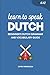 Learn to Speak Dutch: Beginner’s Dutch Grammar and Vocabulary Guide (Learn Dutch)