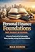 Personal Finance Foundations Not Taught in School: A Practical Framework for Understanding Money, Spending, and Long-Term Financial Behavior (Financial Clarity Under Pressure Series)
