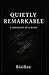 Quietly Remarkable: A Portrait of a Mind That Thinks Before It Speaks, Observes Before It Engages, and Lives on Her Own Terms