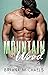 Mountain Wood (Mountain Men Thirst Trap #1)