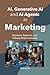AI, Generative AI, and AI Agents in Marketing