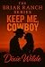 Keep Me, Cowboy by Dixie Wilde