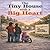 The Tiny House With a big heart