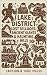 Lake District Lost Villages, Ancient Giants & Haunting Hills by Jory Lantern