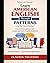 The Pattern Method: English for French Speakers (French Edition)