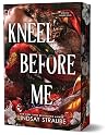 Kneel Before Me (...