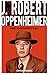 J. Robert Oppenheimer: mees aatomipommi taga