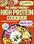 The Budget-friendly high protein cookbook made easy: Lose Weight, Gain Muscle, and Save Time with Budget-Friendly Recipes Designed for Energy & Simplicity—Perfect for Busy Families
