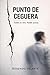 Punto de Ceguera.: Todos lo ven. Nadie actúa. (SISTEMAS) (Spanish Edition)