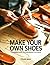 Make Your Own Shoes by Tyler Max
