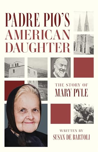 Padre Pio's American Daughter: The Story of Mary Pyle (Paperback)