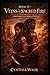 Book III - Veins of Sacred Fire: Blood binds them. Faith hunts them. Love may burn the world open. (Bloodbound Crown Saga)