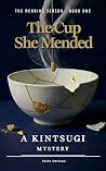 The Cup She Mende...