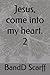 Jesus, come into my heart. 2 (Faith and Prayers)