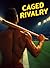 Caged Rivalry