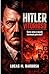 Hitler Vitorioso: Como seria um mundo dominado pelo Eixo? (O Mundo que Quase Existiu Livro 2) (Portuguese Edition)