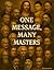 One Message, Many Masters