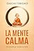 LA MENTE CALMA: 60 Storie Zen per svuotare la Mente, Lasciare Andare e ritrovare il tuo Ikigai (Italian Edition)