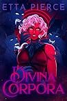 Divina Corpora: A...