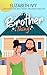 My BFF's Brother Thing: A Best Friends Brother, Forced Proximity Romcom (Eastwater Book 3)