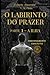 O LABIRINTO DO PRAZER (Alexandre (Português)) (Portuguese Edition)