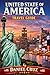 United State Of America Travel Guide: Your Essential Guide to Cities, Road Trips, National Parks, Culture, Food, and Smart Travel Planning