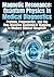 Magnetic Resonance: Quantum Physics in Medical Diagnostics: Protons, Frequencies, and the Non-Invasive Anatomical Mapping in Modern Clinical Hospitals