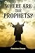 WHERE ARE THE PROPHETS? by Francisco Chavez