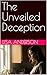 The Unveiled Deception