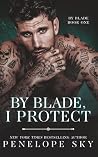 By Blade, I Protect
