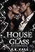 House of Glass (House, #1)