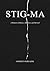 Stig-Ma: A Memoir of Silence, Addiction, and Survival.
